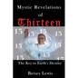 Mystic Revelations of Thirteen: The Key to Earth's Destiny - Paperback