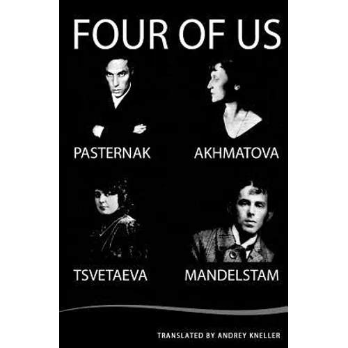 Four of Us: Pasternak, Akhmatova, Mandelstam, Tsvetaeva - Paperback