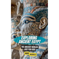 Exploring Ancient Egypt: The Ancient Worlds Just For Kids - Paperback