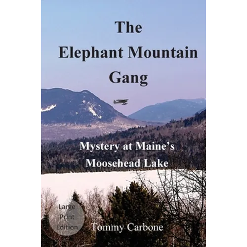 The Elephant Mountain Gang - Mystery at Maine's Moosehead Lake (Large Print) - Paperback
