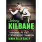 Johnny Kilbane: The Boxing Life of a Featherweight Champion - Paperback