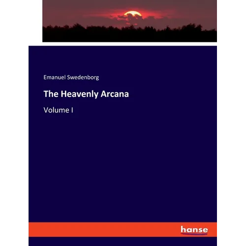 The Heavenly Arcana: Volume I - Paperback