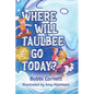 Where Will Taulbee Go Today? - Hardcover