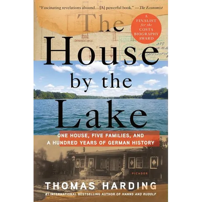 The House by the Lake: One House, Five Families, and a Hundred Years of German History - Paperback