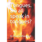 Tongues. Do all speak in tongues? - Paperback