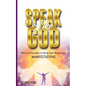 Speak Like God: Biblical Principles to Bring Your Words Into Manifestations - Paperback