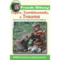 Tigers, Tumbleweeds, and Trauma: Stories from a free range, almost feral childhood - Paperback