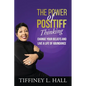The Power of PosiTiff Thinking: Change Your Beliefs And Live A Life Of Abundance - Paperback