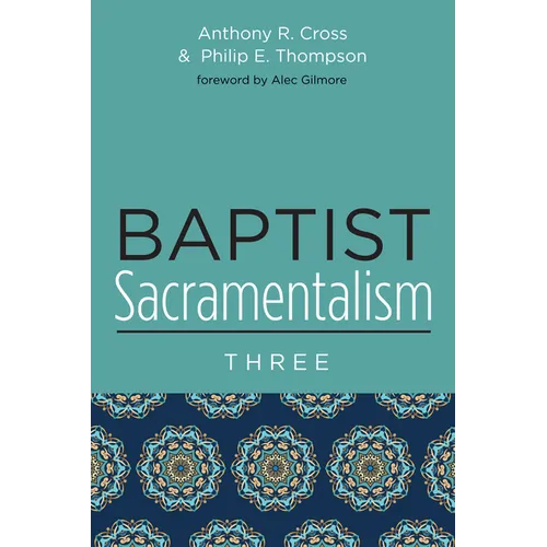 Baptist Sacramentalism 3 - Paperback