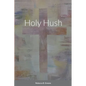 Holy Hush - Paperback