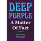 Deep Purple: A Matter Of Fact - Paperback