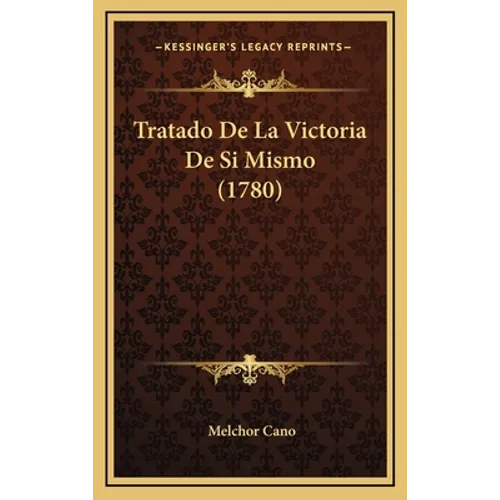 Tratado De La Victoria De Si Mismo (1780) - Hardcover