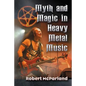 Myth and Magic in Heavy Metal Music - Paperback