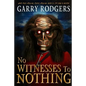 No Witnesses To Nothing - Paperback