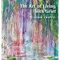The Art of Living with Grief - Hardcover