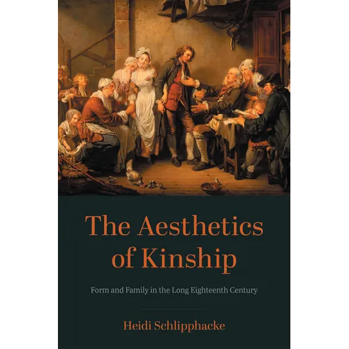 The Aesthetics of Kinship: Form and Family in the Long Eighteenth Century - Paperback