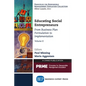 Educating Social Entrepreneurs, Volume II: From Business Plan Formulation to Implementation - Paperback