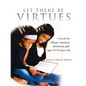 Let There Be Virtues: A Book for African American Adolescent Girls Ages 10-15 Years Old. - Paperback