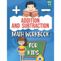 Addition and Subtraction: Math Workbook For Kids: Ages 4 - 8: Activities books for Kids: 4,5,6,7 and 8 year olds and kindergarten - Paperback