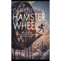 Off the Hamster Wheel: A story of renewal, surviving the end of the world, and finding one's self. - Hardcover