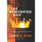 The Reinvented Man: A Journey of Raising Kings - Paperback