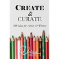 Create and Curate: 500 Ideas for Artists & Writers - Paperback