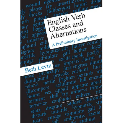 English Verb Classes and Alternations: A Preliminary Investigation - Paperback
