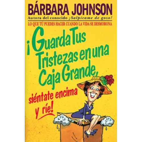 Guarda Tus Tristezas En Una Caja Grande, Sientate Encima y Rie! - Paperback