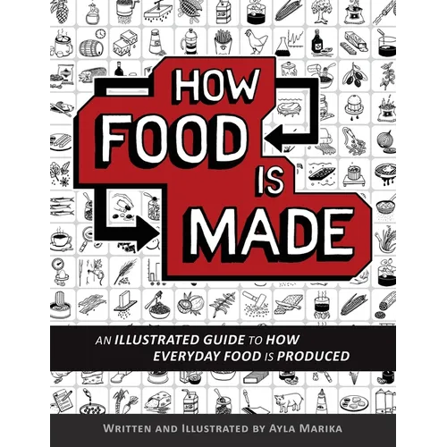 How Food is Made: An illustrated guide to how everyday food is produced - Paperback