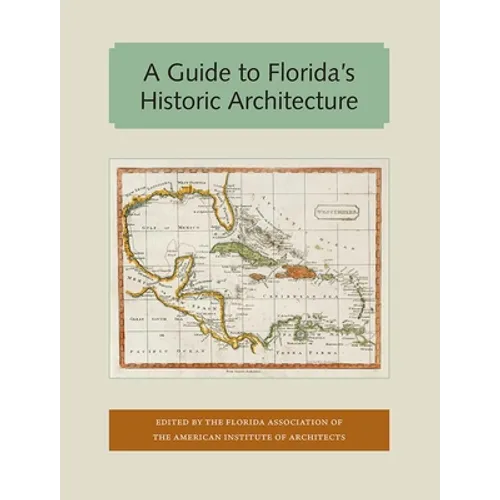 A Guide to Florida's Historic Architecture - Paperback