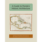 A Guide to Florida's Historic Architecture - Paperback