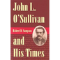 John L. O'Sullivan and His Times - Hardcover
