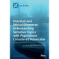 Practical and Ethical Dilemmas in Researching Sensitive Topics with Populations Considered Vulnerable - Hardcover
