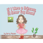 If I Were a Princess, I'd Never Say Please! - Hardcover