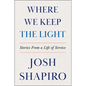 Where We Keep the Light: Stories from a Life of Service - Hardcover