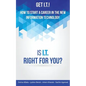 Get I.T.! How to Start a Career in the New Information Technology: Is I.T. Right for You? - Paperback