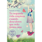 Tu Segunda Vida Empieza Cuando Descubres Que Solo Tienes Una / Your Second Life Begins When You Realize You Only Have One - Paperback