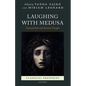 Laughing with Medusa: Classical Myth and Feminist Thought - Paperback