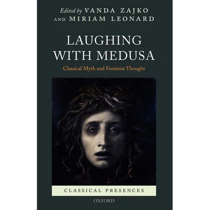 Laughing with Medusa: Classical Myth and Feminist Thought - Paperback