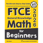 FTCE General Knowledge Math for Beginners: The Ultimate Step by Step Guide to Preparing for the FTCE Math Test - Paperback