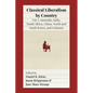 Classical Liberalism by Country: Volume I: Australia, India, South Africa, China, North and South Korea, and Lebanon - Paperback
