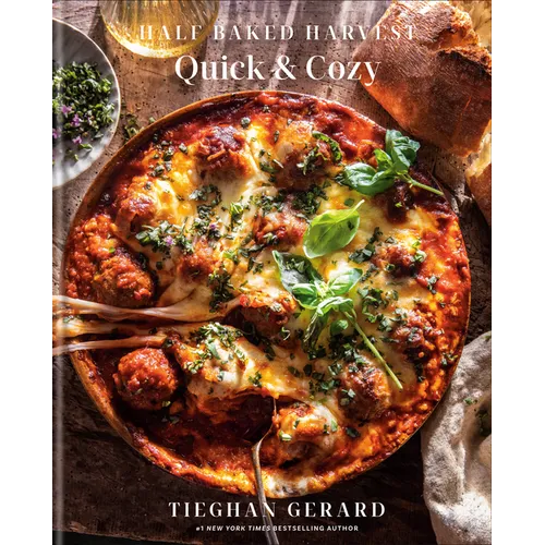 Half Baked Harvest Quick & Cozy: A Cookbook - Hardcover
