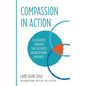 COMPASSION IN ACTION - A Leadership Paradigm That Cultivates Organizational Happiness - Paperback