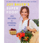 Joy Bauer's Superfood!: 150 Recipes for Eternal Youth - Hardcover