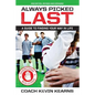 Always Picked Last: A Guide to Finding Your Way In Life - Paperback