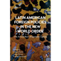 Latin American Foreign Policies in the New World Order: The Active Non-Alignment Option - Hardcover