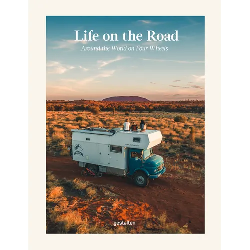 Life on the Road: Around the World on Four Wheels - Hardcover