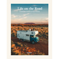 Life on the Road: Around the World on Four Wheels - Hardcover