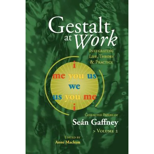 Gestalt at Work: Integrating Life, Theory and Practice, Vol. 2 - Paperback