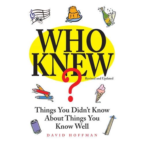 Who Knew?: Things You Didn't Know about Things You Know Well - Hardcover